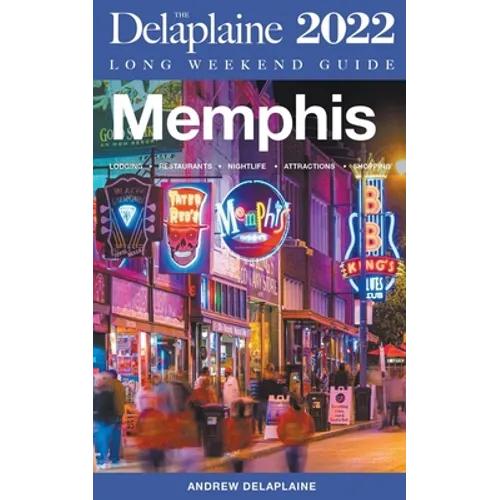 Memphis - The Delaplaine 2022 Long Weekend Guide - Paperback