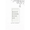 Root Down, Rise Up - Paperback
