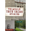 Triangle True Crime Stories - Paperback