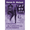 Creating the Capacity for Attachment: Treating Addictions and the Alienated Self - Paperback