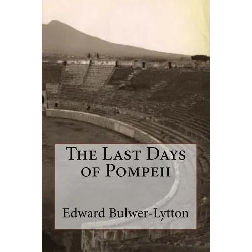 The Last Days of Pompeii - Paperback