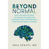 Beyond Normal: How the New Science of Enhanced Medicine Elevates Peak Performance and Repairs Brain Injuries - Hardcover