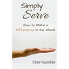 Simply Serve: How to Make a Difference in the World - Paperback