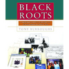 Black Roots: A Beginners Guide to Tracing the African American Family Tree - Paperback
