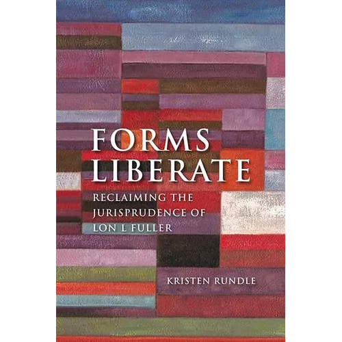 Forms Liberate: Reclaiming the Jurisprudence of Lon L Fuller - Paperback