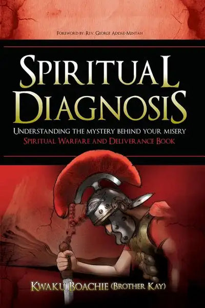 Spiritual Diagnosis: Understanding the Mystery Behind Your Misery - Spiritual Warfare and Deliverance Book - Paperback