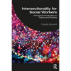 Intersectionality for Social Workers: A Practical Introduction to Theory and Practice - Paperback
