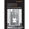 International Law, Museums and the Return of Cultural Objects - Paperback