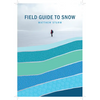 A Field Guide to Snow - Paperback