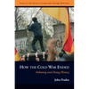 How the Cold War Ended: Debating and Doing History - Paperback