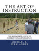 The Art Of Instruction: Your Complete Guide To Instructional Excellence - Paperback
