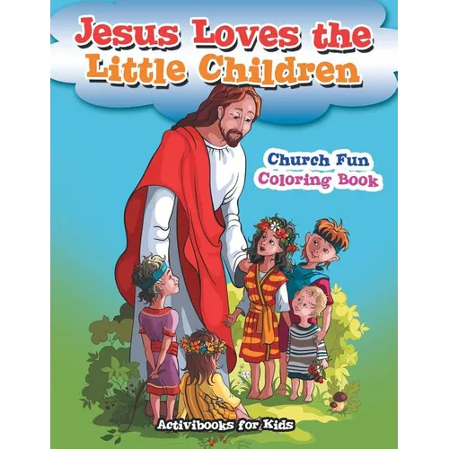 Jesus Loves the Little Children Church Fun Coloring Book - Paperback