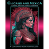 Chicano and Mexica: Icons, Myths and Legends: A Coloring Book For Adults - Paperback