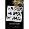 The Book We Wish We Had - Paperback