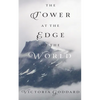 The Tower at the Edge of the World - Paperback