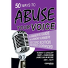 50 Ways to Abuse Your Voice Second Edition - Paperback