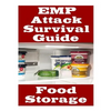EMP Attack Survival Guide: Food Storage: The Ultimate Beginner's Guide On How Develop A Food Survival Plan and Store Food To Help You Survive An - Paperback