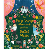The Very Young Person's Guide to Ballet Music - Hardcover