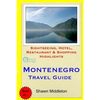 Montenegro Travel Guide: Sightseeing, Hotel, Restaurant & Shopping Highlights - Paperback