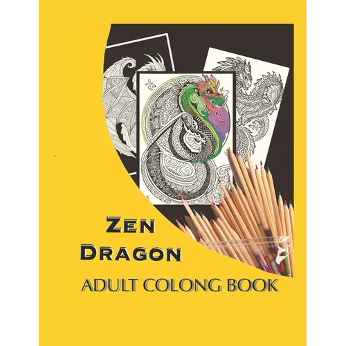 Zen Dragon: Adult Coloring Book - Paperback