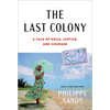 The Last Colony: A Tale of Exile, Justice, and Courage - Hardcover