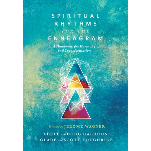 Spiritual Rhythms for the Enneagram: A Handbook for Harmony and Transformation - Paperback