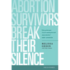 Abortion Survivors Break Their Silence - Paperback