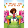 MC Veggie Fresh Rocks the Mic - Hardcover