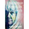 Uncommon American Housewife: Finding Your Connection To the Universe - Paperback