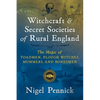 Witchcraft and Secret Societies of Rural England: The Magic of Toadmen, Plough Witches, Mummers, and Bonesmen - Paperback
