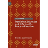 Transitional (In)Justice and Enforcing the Peace on Palestine - Hardcover