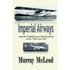 Imperial Airways: AIRLINE PIONEERS and TRAILBLAZERS of the 1920's and 30's - Paperback
