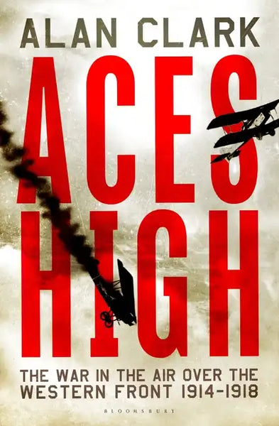 Aces High: The War in the Air over the Western Front 1914-18 - Paperback