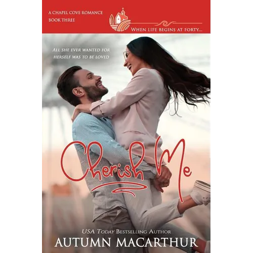 Cherish Me: A clean, sweet, faith-filled small-town romance, where life begins at forty - Paperback