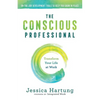 The Conscious Professional: Transform Your Life at Work - Paperback