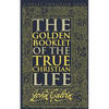 Golden Booklet of The True Christian Life - Paperback