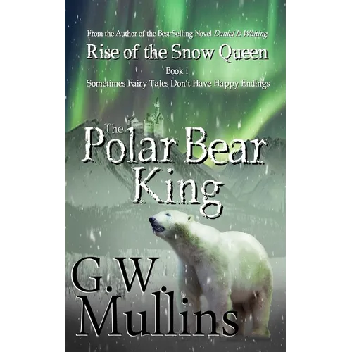 Rise Of The Snow Queen Book One: The Polar Bear King - Paperback