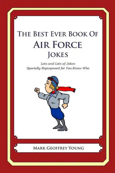 The Best Ever Book of Air Force Jokes: Lots and Lots of Jokes Specially Repurposed for You-Know-Who - Paperback