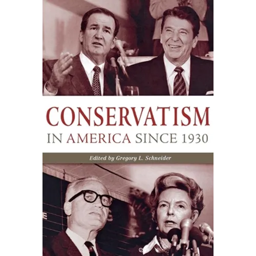 Conservatism in America Since 1930: A Reader - Paperback