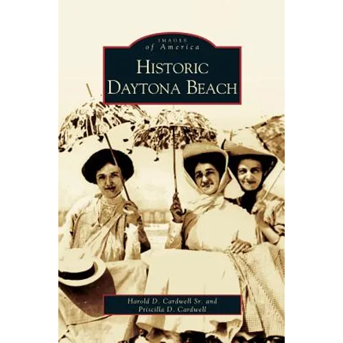 Historic Daytona Beach - Hardcover