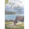 Full Circle: Coming Home to the Faithfulness of God - Paperback