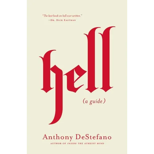 Hell: A Guide (Answers to All Your Questions about the Devil (Satan), Demons, the Afterlife, Judgement, Eternal Punishment and More) - Hardcover