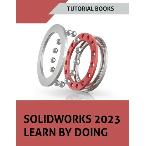 SOLIDWORKS 2023 Learn By Doing (COLORED) - Paperback