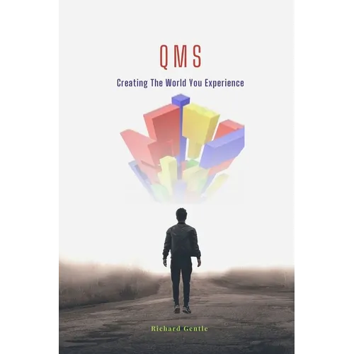 Qms: Creating The World You Experience - Paperback