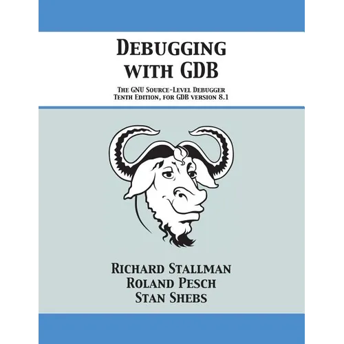 Debugging with GDB: The GNU Source-Level Debugger - Paperback