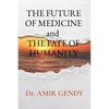 THE FUTURE OF MEDICINE and THE FATE OF HUMANITY - Paperback