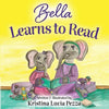 Bella Learns to Read: The Bella Lucia Series, Book 3 - Paperback