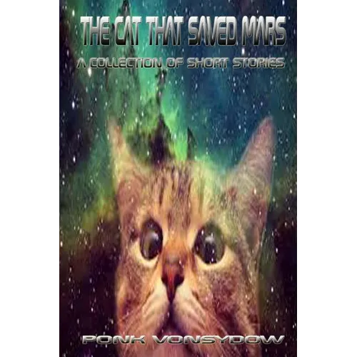 The Cat That Saved Mars: A Collection of Short Stories - Paperback