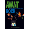 Avant Rock: Experimental Music from the Beatles to Bjork - Paperback