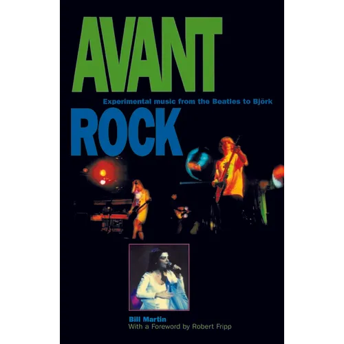Avant Rock: Experimental Music from the Beatles to Bjork - Paperback